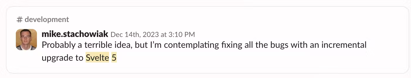 Slack Message referencing Svelte 5 Upgrade